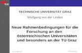 © W.v.d.Linden 28. 11. 2003 TUG 2 TECHNISCHE UNIVERSITÄT GRAZ Wolfgang von der Linden Neue Rahmenbedingungen für die Forschung an den österreichischen.