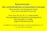 Raumenergie – die vorteilhafteste erneuerbare Energie Ökonomische und ökologische Folgen ihrer weit verbreiteten Nutzung Prof. (em.) Dr. Dr. Dr. h.c. Josef.