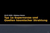 03.07.2009, Nikolaus Heners 1. Merkmale der kosmischen Strahlung Spektrum Zusammensetzung Energiebetrachtung Astrophysikalische Quellen kosmischer Strahlung.