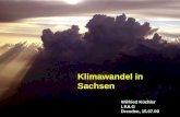 Landesamt für Umwelt, Landwirtschaft und Geologie Autor: Wilfried Küchler Referat: Klimaschutz, Klimawandel Blockhaus 27. April 2009 Klimawandel in Sachsen.