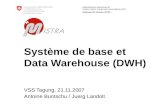 Eidgenössisches Departement für Umwelt, Verkehr, Energie und Kommunikation UVEK Bundesamt für Strassen ASTRA Système de base et Data Warehouse (DWH) VSS.