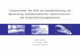 Einsatzfelder für RFID zur Automatisierung und Optimierung innerbetrieblicher Identifikations- und Authentifizierungsprozesse WIN-Treffen 14. Oktober 2006.