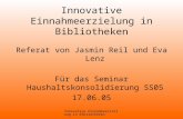 Innovative Einnahmeerzielung in Bibliotheken Referat von Jasmin Reil und Eva Lenz Für das Seminar Haushaltskonsolidierung SS05 17.06.05.