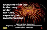 Explosive-stuff law in Germany under EU-rules, expecially for pyrotechnicians Dipl.-Ing. Horst Blachnitzky Regierung von Oberbayern - Gewerbeaufsichtsamt
