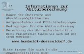Zurück zur ersten Seite HUMBOLDT-GYMNASIUM DÜSSELDORF W.Pohlig & E. Rammelmann G 8 Folie: 1 Informationen zur Abiturberechnung n Dauer der Oberstufe und.