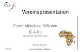 Vereinspräsentation Cercle Africain de Réflexion (C.A.R.) Afrikanischer Studenten Verein  Cercle Africain de Réflexion 01.03.20141.