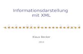 Informationsdarstellung mit XML Klaus Becker 2013.