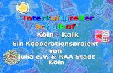 "Interkultureller Schulhof" Köln - Kalk Ein Kooperationsprojekt von Julia e.V. & RAA Stadt Köln.