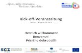 Kick-off-Veranstaltung Velden / Vrba 26.01.2010 Herzlich willkommen! Benvenuti! Prisrčno dobrodošli !