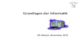 Grundlagen der Informatik OS Aletsch, November 2013.
