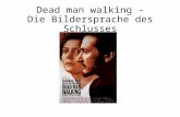 Dead man walking - Die Bildersprache des Schlusses.