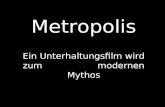 Metropolis Ein Unterhaltungsfilm wird zum modernen Mythos.
