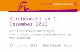 Kirchenwahl am 1. Dezember 2013 Bezirkspressebeauftragte der Evangelischen Landeskirche in Württemberg 17. Januar 2013. Bernhäuser Forst.