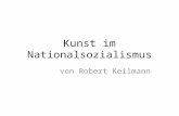 Kunst im Nationalsozialismus von Robert Keilmann.