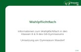 1/50 Wahlpflichtfach Informationen zum Wahlpflichtfach in den Klassen 8 & 9 des G8-Gymnasiums Umsetzung am Gymnasium Maxdorf.