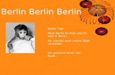 Berlin Berlin Berlin Guten Tag! Mein Name ist Andi und ich lebe in Berlin. Ich möchte euch meine Stadt vorstellen. Ich wünsche Ihnen viel Spaβ…