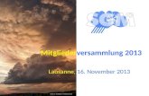 Mitgliederversammlung 2013 Lausanne, 16. November 2013 Foto M. Haefliger, MeteoSchweiz.
