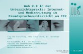 D ü s s e l d o r f Copyright 2008 IIK Düsseldorf 1 02.11.2008 Web 2.0 in der Unterrichtspraxis: Internet- und Mediennutzung im Fremdsprachenunterricht.