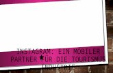 INSTAGRAM: EIN MOBILER PARTNER FÜR DIE TOURISMUS INDUSTRIE.