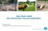 Das neue Label des Deutschen Tierschutzbundes Wolfgang Apel Ehrenpräsident des Deutschen Tierschutzbundes e. V. Deutscher Tierschutzbund e.V.