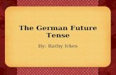 The German Future Tense By: Kathy Ickes. ich- werde du- wirst er- wird es- wird sie- wird Uses Werden + Infinitive Werden- to become wir- werden ihr-