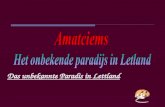 Das unbekannte Paradis in Lettland Amatciems liegt 80 km von Riga, der Hauptstadt von Lettland und 12 km von Cesis, einer Stadt mit etwa 20.000 Einwohnern.