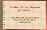 Peneke ® Producciones Peneke presente: Was müssen Sie sich beim Kauf eines Auto alles überlegen? Peneke ®