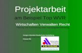 Projektarbeit am Beispiel Top WVR Wirtschaften Verwalten Recht Planung und Durchführung einer Hausaufgabenbetreuung Gregor-Mendel-Realschule Heidelberg.