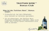 Was ist der Tahitian Noni Bonus-Club?: Einkaufsclub, bei dem Mitglieder eine Vielzahl an Vorteilen genießen. Für all diejenigen, die Tahitian Noni Produkte.