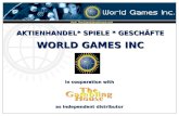 AKTIENHANDEL* SPIELE * GESCHÄFTE WORLD GAMES INC in cooperation with as independent distributor Visit TheGamblingHouse.net.
