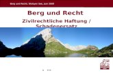 1 Erik Eybl, 2009 Berg und Recht; Wolayer See, Juni 2009 Berg und Recht Zivilrechtliche Haftung / Schadenersatz.