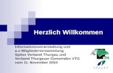 Herzlich Willkommen Informationsveranstaltung und a.o Mitgliederversammlung Spitex Verband Thurgau und Verband Thurgauer Gemeinden VTG vom 11. November.