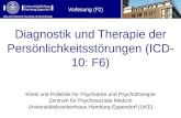 Klinik und Poliklinik für Psychiatrie und Psychotherapie Diagnostik und Therapie der Persönlichkeitsstörungen (ICD- 10: F6) Klinik und Poliklinik für Psychiatrie.