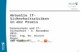 [1][1] Aktuelle IT- Sicherheitsrisiken in der Praxis Datenschutz und IT-Sicherheit - 5. November 2013, Dipl. Ing. Dr. Ulrich Bayer, SBA Research.