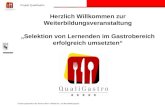 Projekt QualiGastro Erziehungsdirektion des Kantons Bern / Mittelschul- und Berufsbildungsamt Herzlich Willkommen zur Weiterbildungsveranstaltung Selektion.