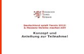 Deutschland spielt Tennis 2012! & Hessens Vereine machen mit! Konzept und Anleitung zur Teilnahme!