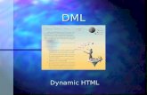 DML Dynamic HTML. Inhaltsübersicht n Vorstellungsrunde n Einführung n Image Rollover - Die erste DHTML- Anwendung n Die 3 Grundbausteine von DHTML n Die.
