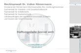 1 Haftungsfalle Social web Rechtsanwalt Dr. Volker Römermann Vorstand der Römermann Rechtsanwälte AG, Hamburg/Hannover Fachanwalt für Handels- und Gesellschaftsrecht