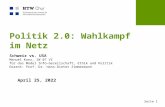 Seite 1 Politik 2.0: Wahlkampf im Netz Schweiz vs. USA Manuel Kunz, IW 07 VZ für das Modul Info-Gesellschaft, Ethik und Politik Dozent: Prof. Dr. Hans-Dieter.