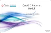 1 CA ACD Reports Modul Vertriebspräsentation. 2 Inhaltsverzeichnis Überblick Wie kann ich bestellen Warum Anwendungen? Kontakt.