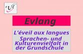 Evlang Léveil aux langues Sprachen- und Kulturenvielfalt in der Grundschule.