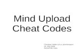 Mind Upload Cheat Codes Christian Heller a.k.a. plomlompom 24. Mai 2009 SIGINT09, Köln.