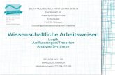 Wissenschaftliche Arbeitsweisen Logik Auffassungen/Theorien Analyse/Synthese BEUTH HOCHSCHULE FÜR TECHNIK BERLIN Fachbereich VII Augenoptik/Optometrie.
