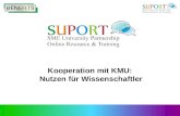 Kooperation mit KMU: Nutzen für Wissenschaftler. Überblick Lernziele: Ziel des Moduls ist es, Wissenschaftlern einige bedeutende Nutzenaspekte der Zusammenarbeit.