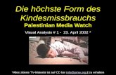 Die höchste Form des Kindesmissbrauchs Palestinian Media Watch Visual Analysis # 1 - 23. April 2002 * *Alles zitierte TV-Material ist auf CD bei info@pmw.org.il.