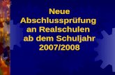 Neue Abschlussprüfung an Realschulen ab dem Schuljahr 2007/2008