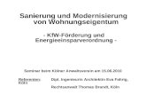 Sanierung und Modernisierung von Wohnungseigentum - KfW-Förderung und Energieeinsparverordnung - Seminar beim Kölner Anwaltsverein am 15.06.2010 Referenten: