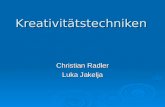 Kreativitätstechniken Christian Radler Luka Jakelja.