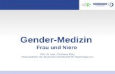 Gender-Medizin: Frau und Niere Prof. Dr. med, Christiane Erley, Vizepräsidentin der DGfN Gender-Medizin Frau und Niere Prof. Dr. med. Christiane Erley.