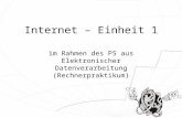 Internet – Einheit 1 im Rahmen des PS aus Elektronischer Datenverarbeitung (Rechnerpraktikum)